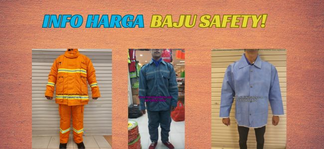 Cari Tahu Disini Harga Baju Kerja Lapangan Safety K3