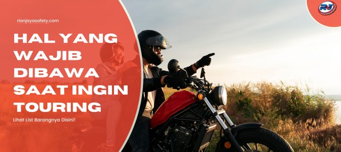 Peralatan dan Perlengkapan Saat Touring yang Wajib Dibawa