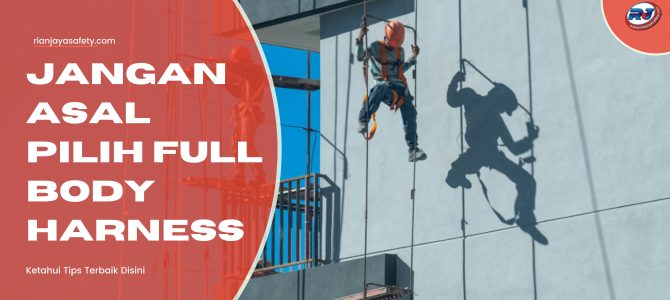 Merk Full Body Harness Terbaik untuk Keselamatan Kerja di Ketinggian